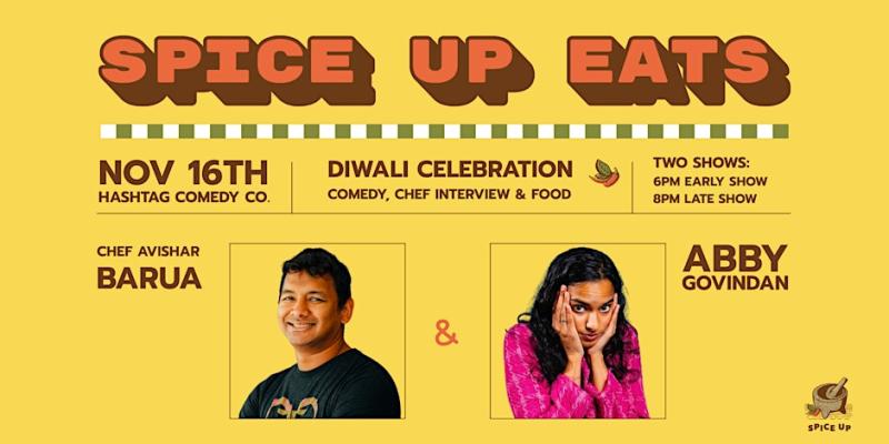 Spice Up Eats: Avishar Barua & Abby Govindan Diwali Comedy Show w/Food!