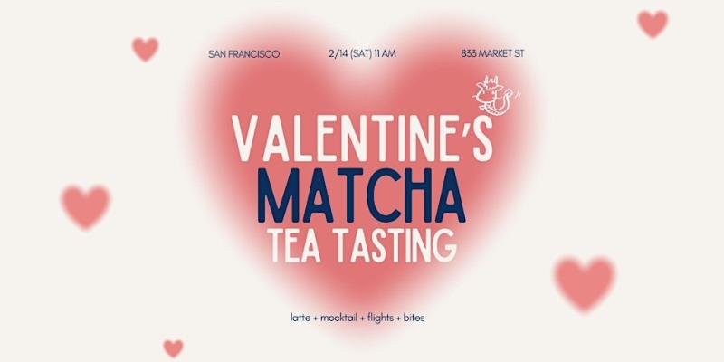 Valentine's Matcha Tea Tasting - San Francisco, CA
