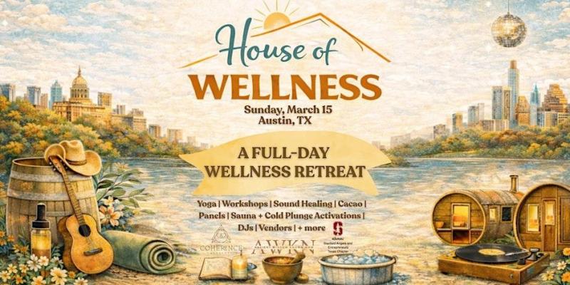 House of Wellness | Unofficial SXSW Event | Austin, TX