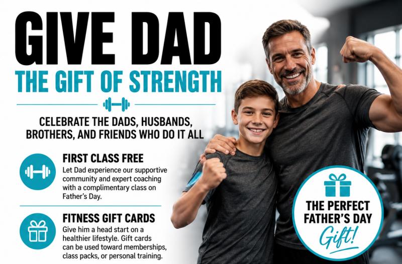 Give Dad the Gift of Strength This Father’s Day