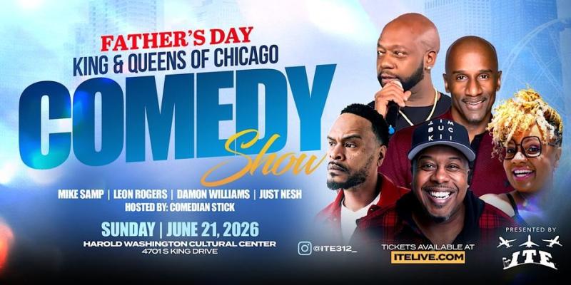 KINGS & QUEENS OF CHICAGO FATHERS DAY COMEDY SHOW - Chicago, IL