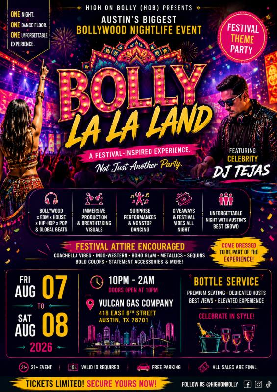 AUG 07   AUSTIN   BOLLY LA LA LAND   FESTIVAL THEME PARTY @ VULCAN ATX