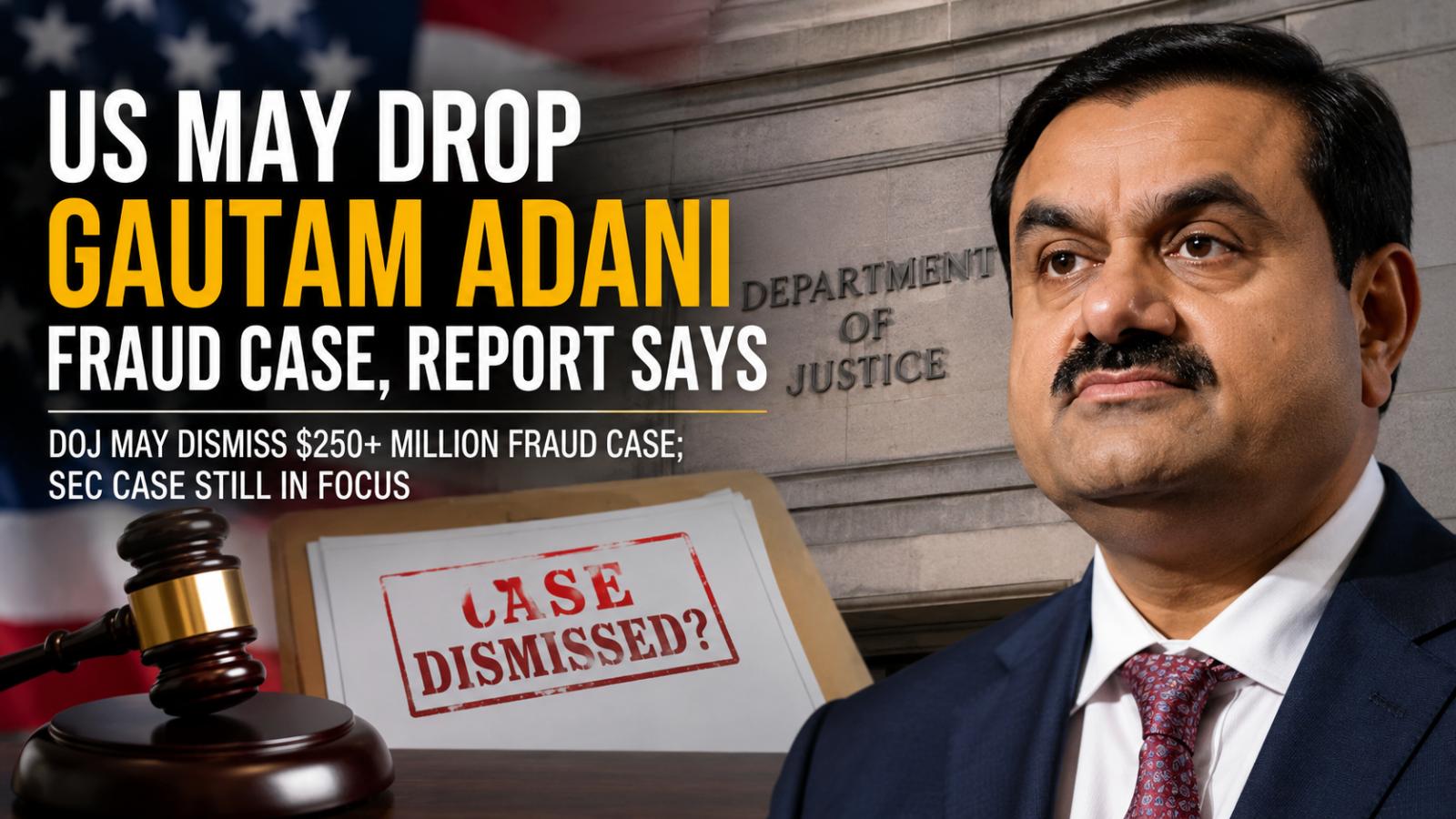 US May Drop Gautam Adani Fraud Case, Report Says