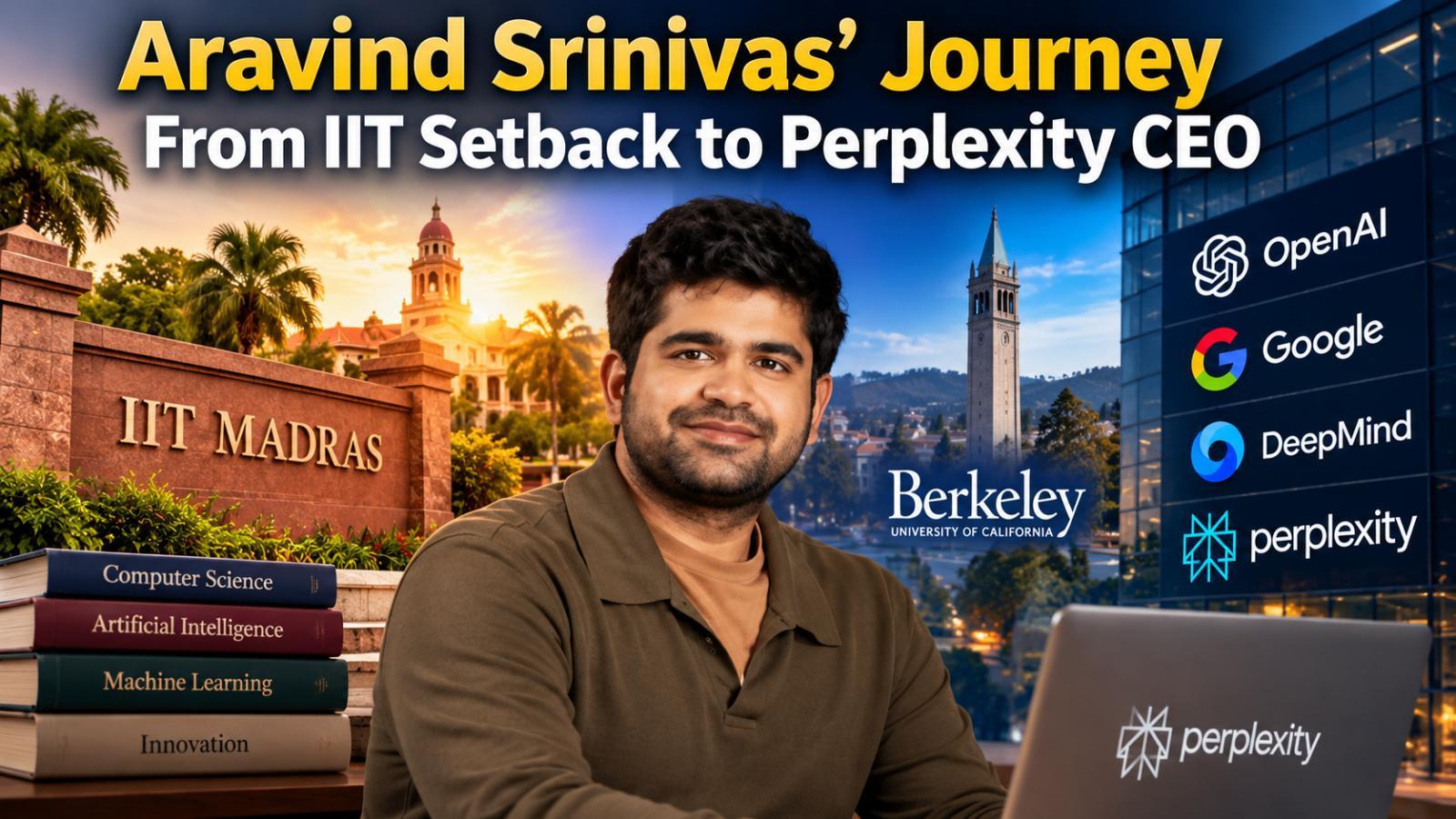 Aravind Srinivas's journey from IIT setback to Perplexity CEO