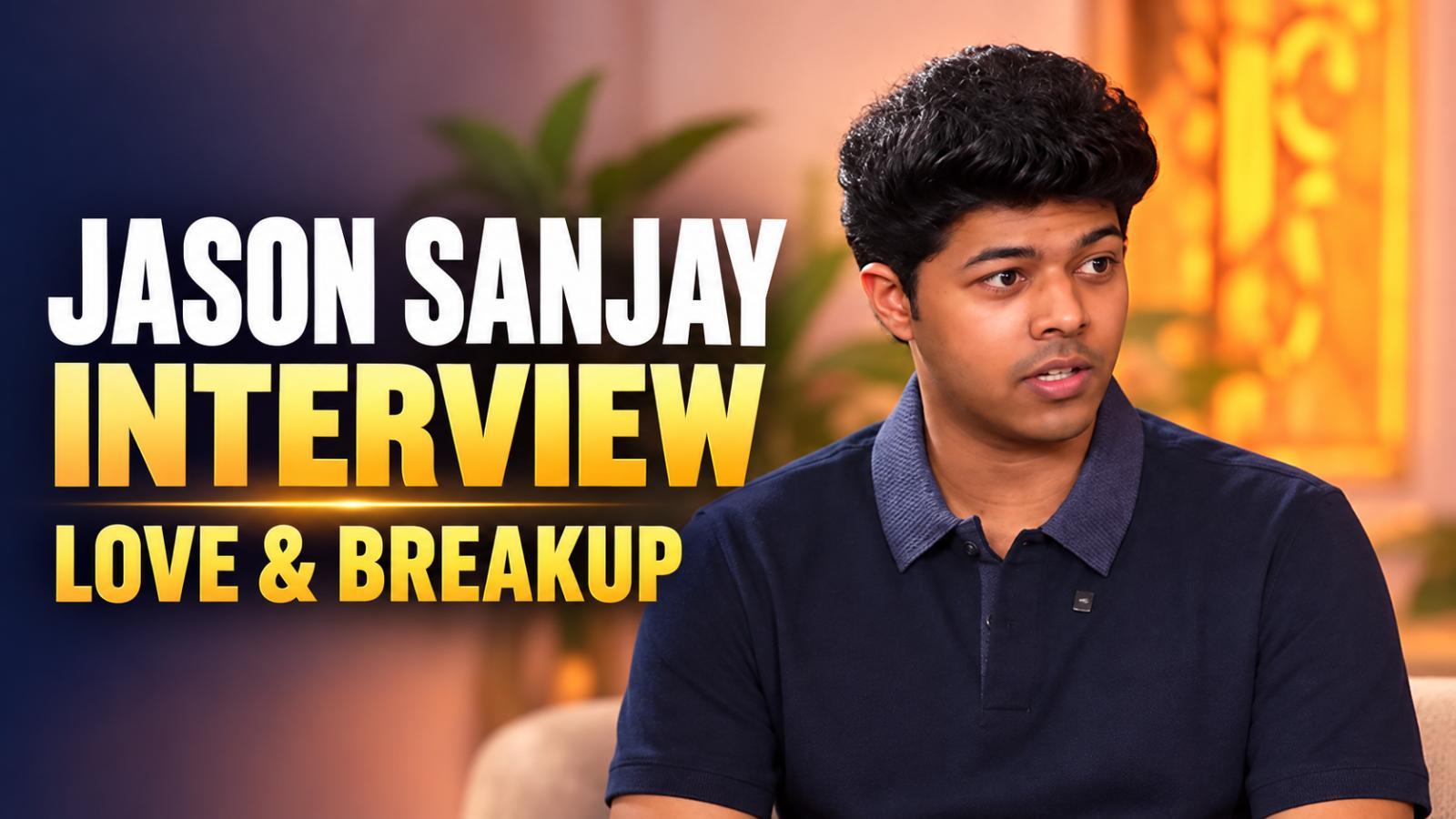 Jason Sanjay Interview: College Romance, Breakup and Sigma Journey
