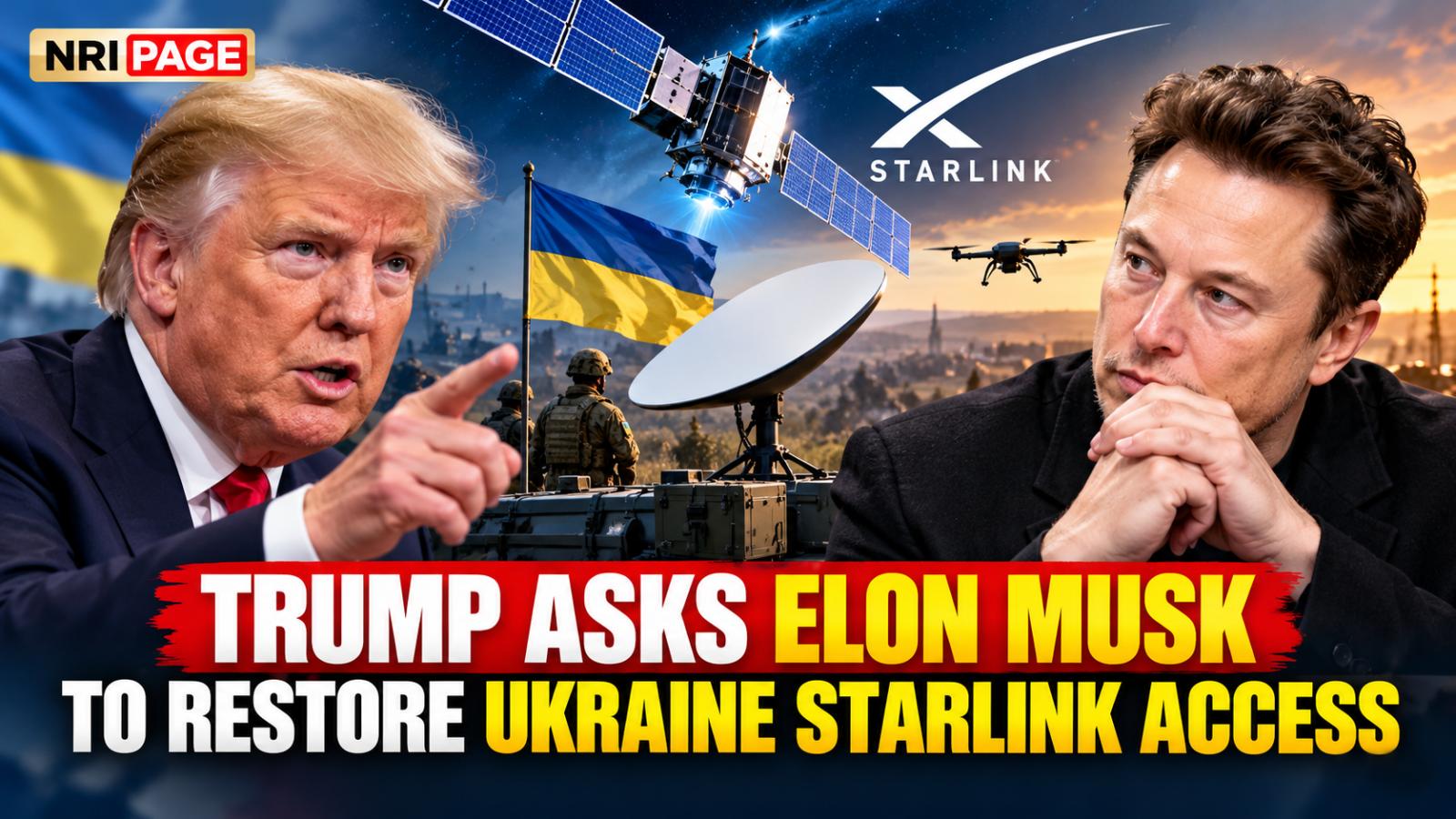 Trump Asks Elon Musk to Restore Ukraine Starlink Access