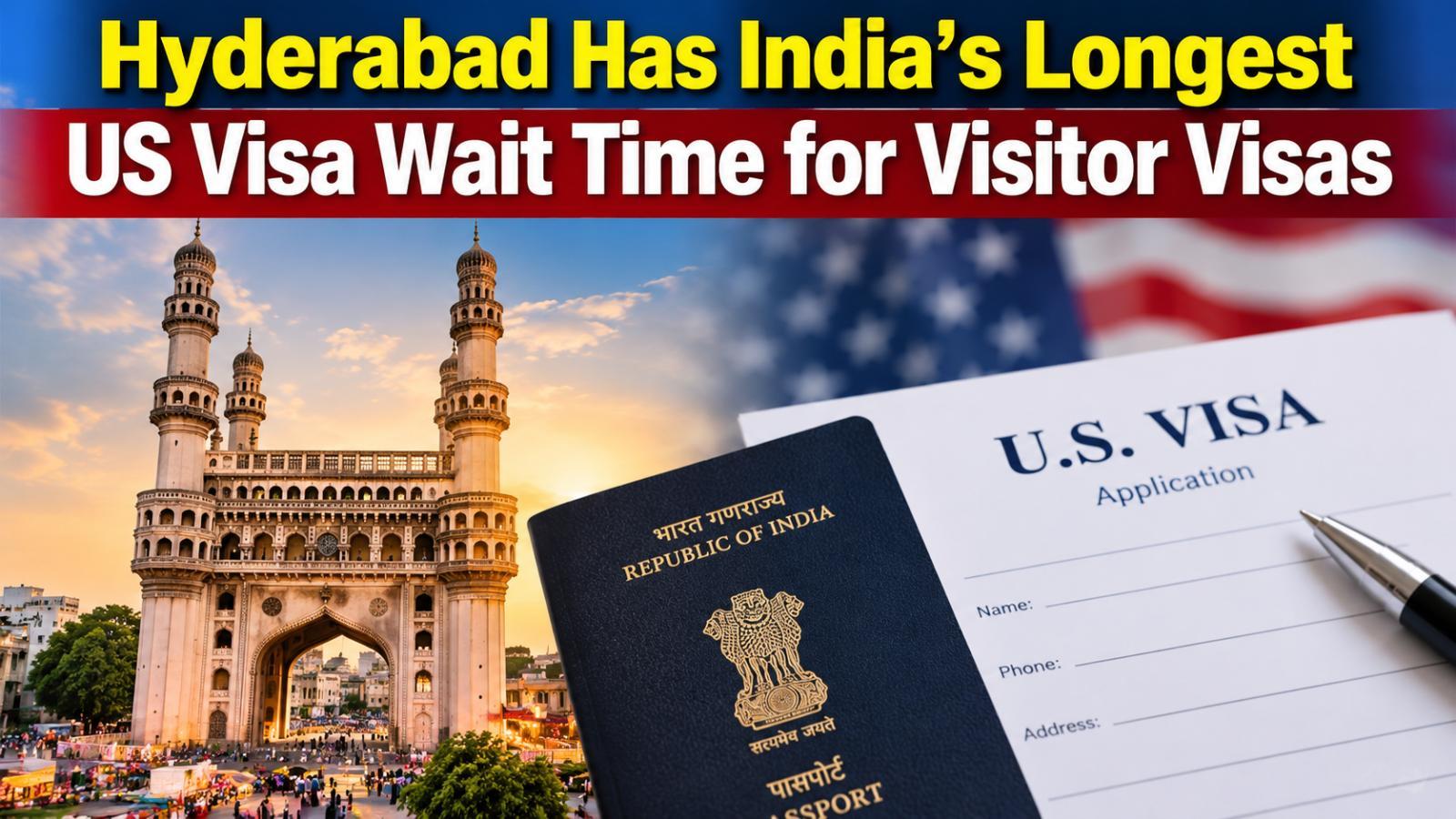 Hyderabad Has India’s Longest US Visa Wait Time for Visitor Visas