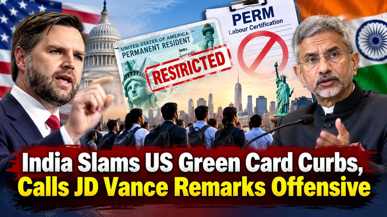 India Slams US Green Card Curbs, Calls JD Vance Remarks Offensive