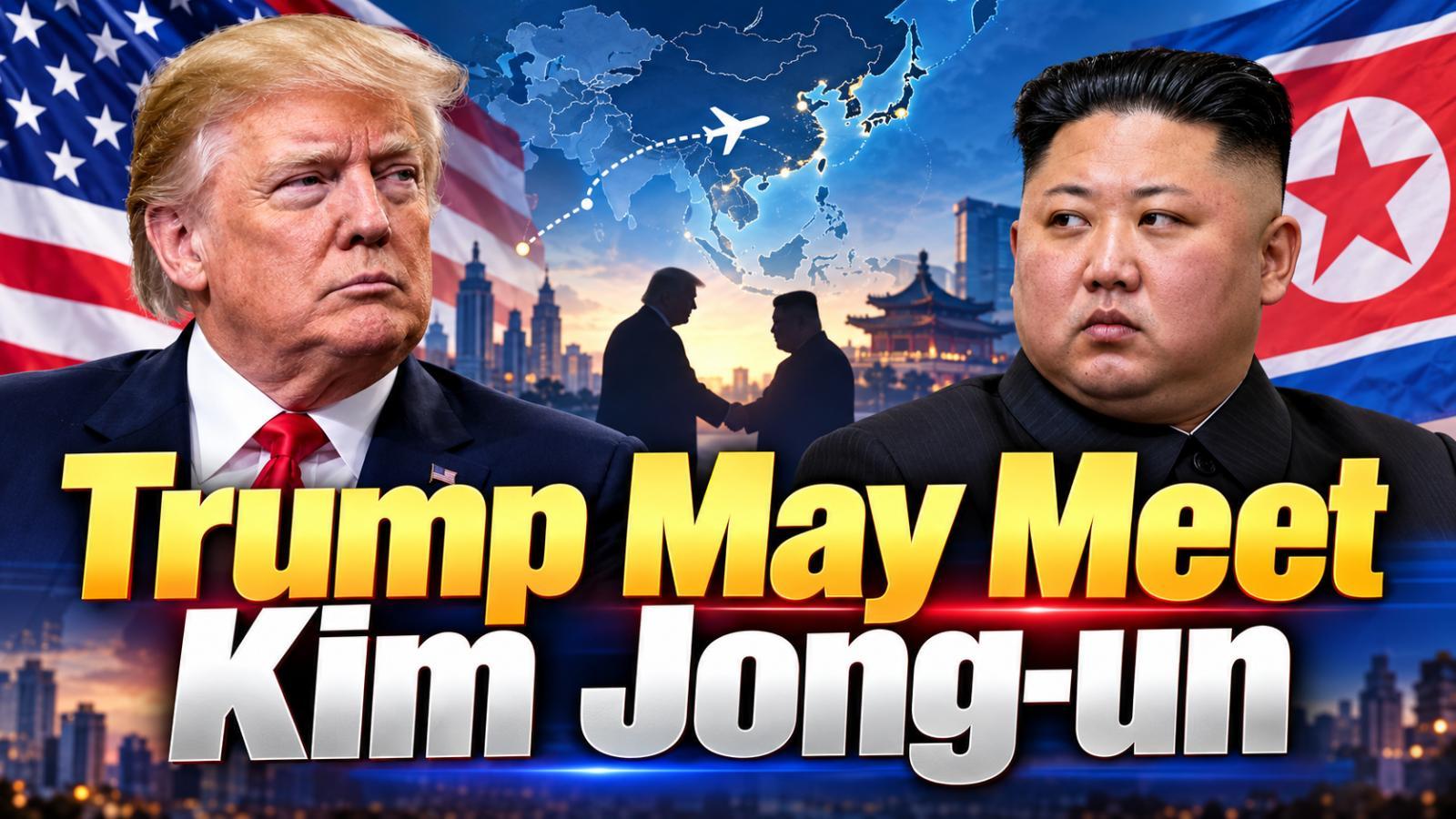 Trump Says He May Meet Kim Jong-un During November Asia Trip