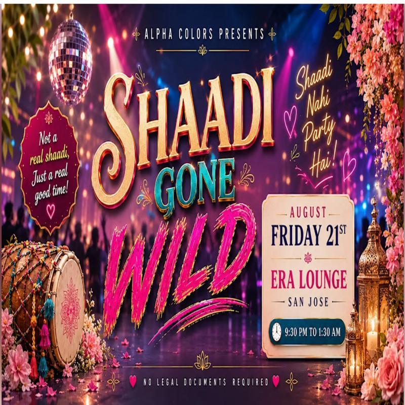 Shaadi Gone Wild Bollywood Party in San Jose