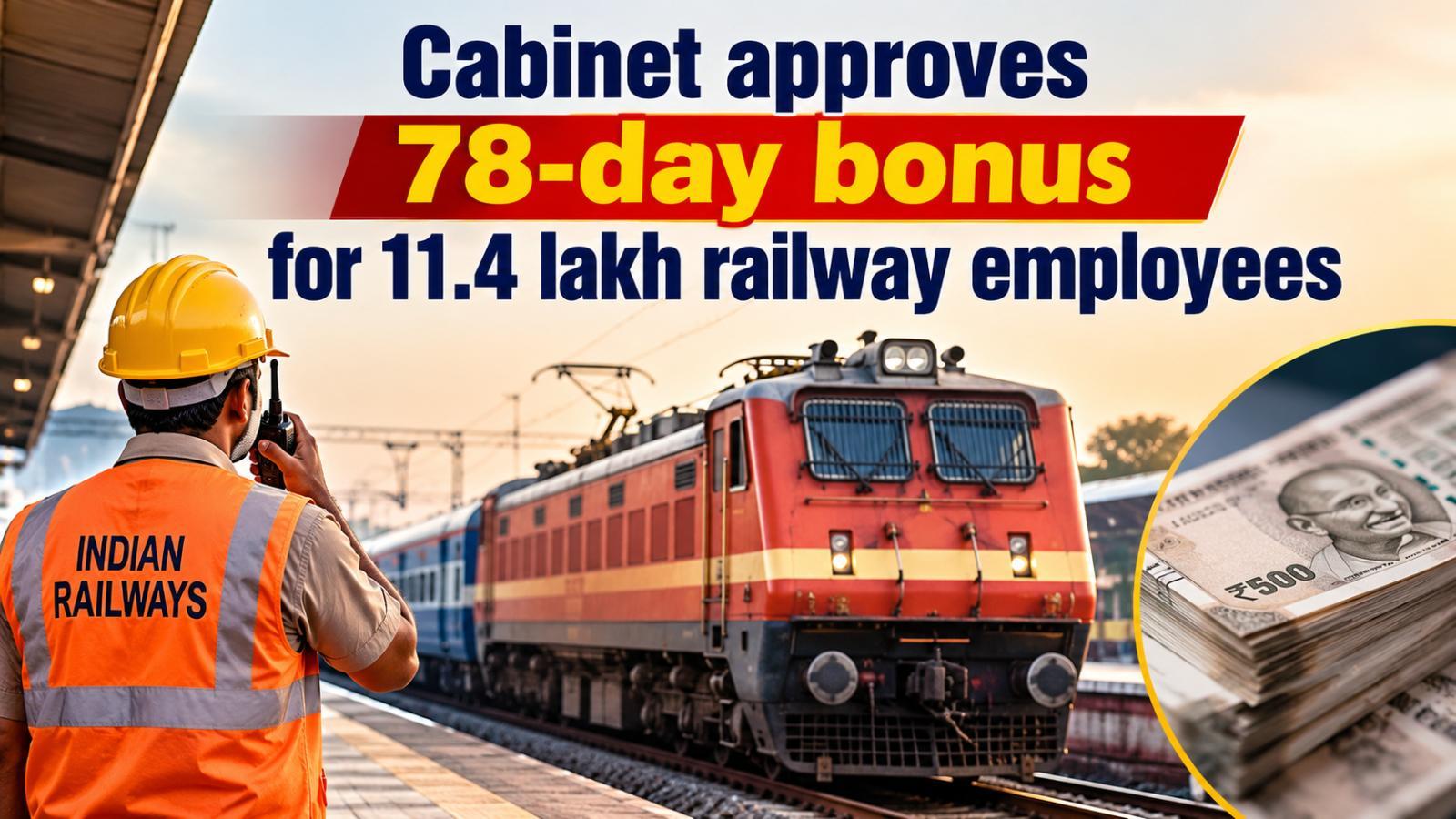 Cabinet approves 78-day bonus for 11.4 lakh railway employees