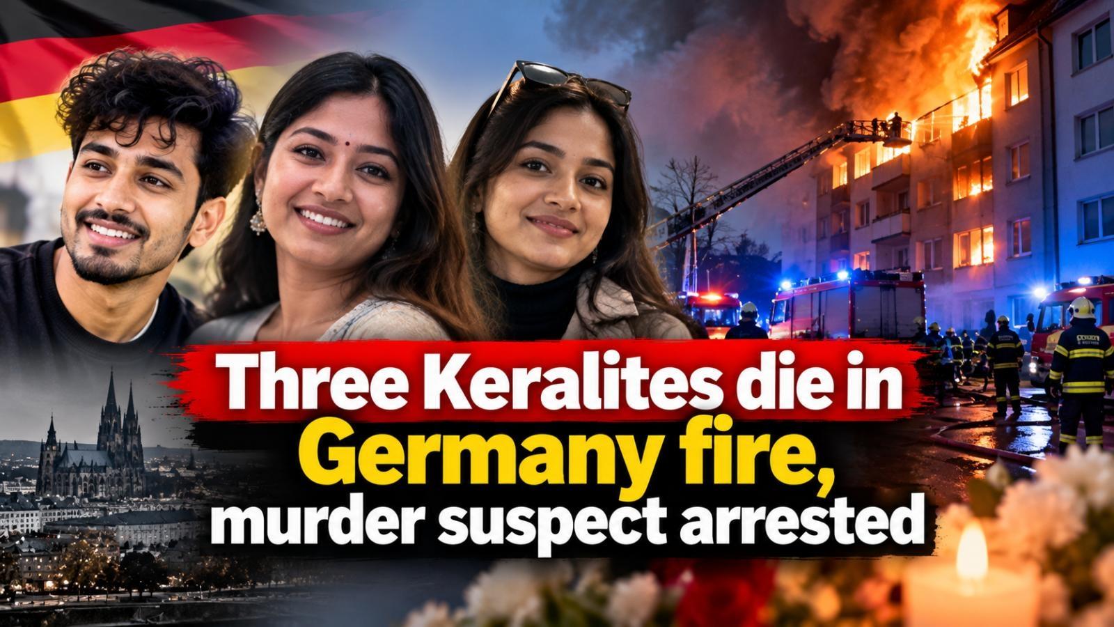 Three Keralites die in Germany fire, murder suspect arrested