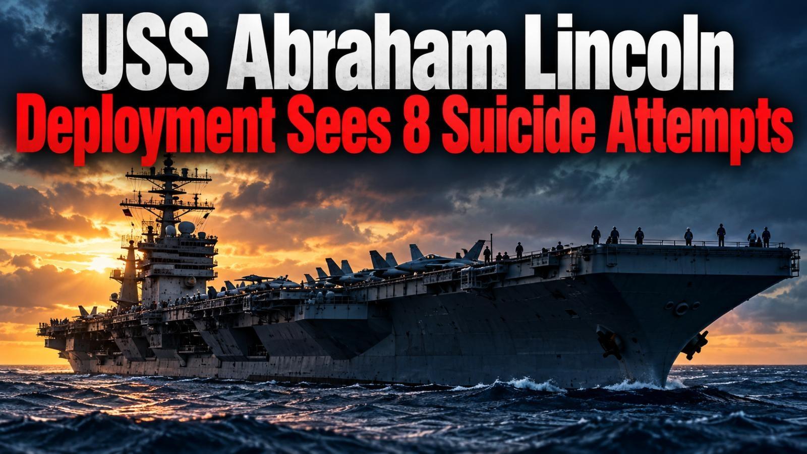 USS Abraham Lincoln deployment sees eight suicide attempts