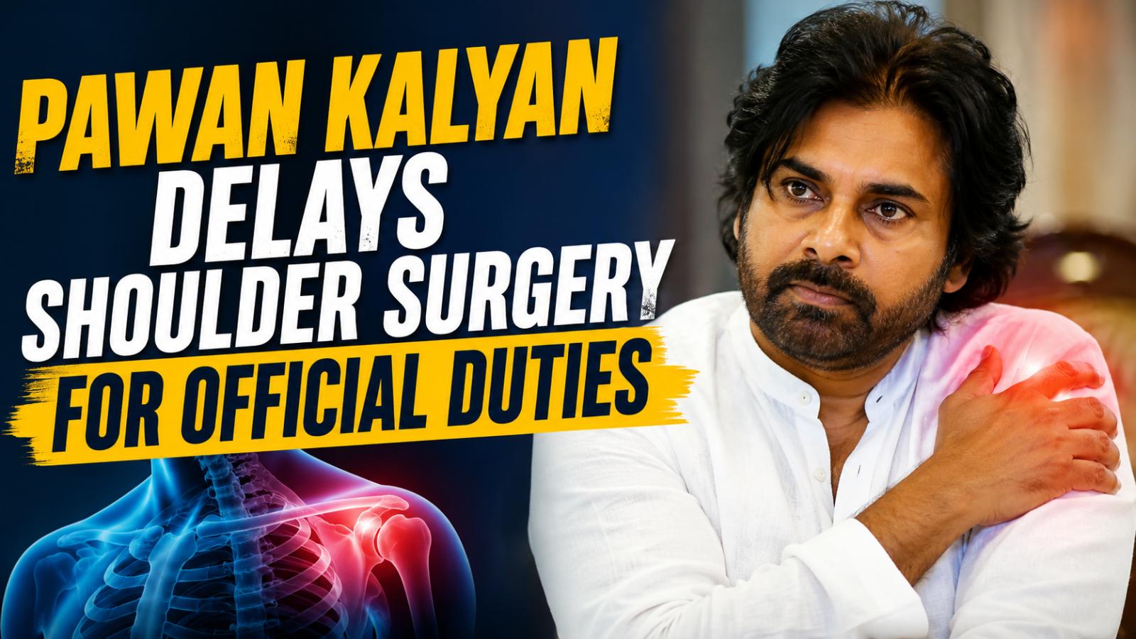 Pawan Kalyan Delays Shoulder Surgery For Official Duties