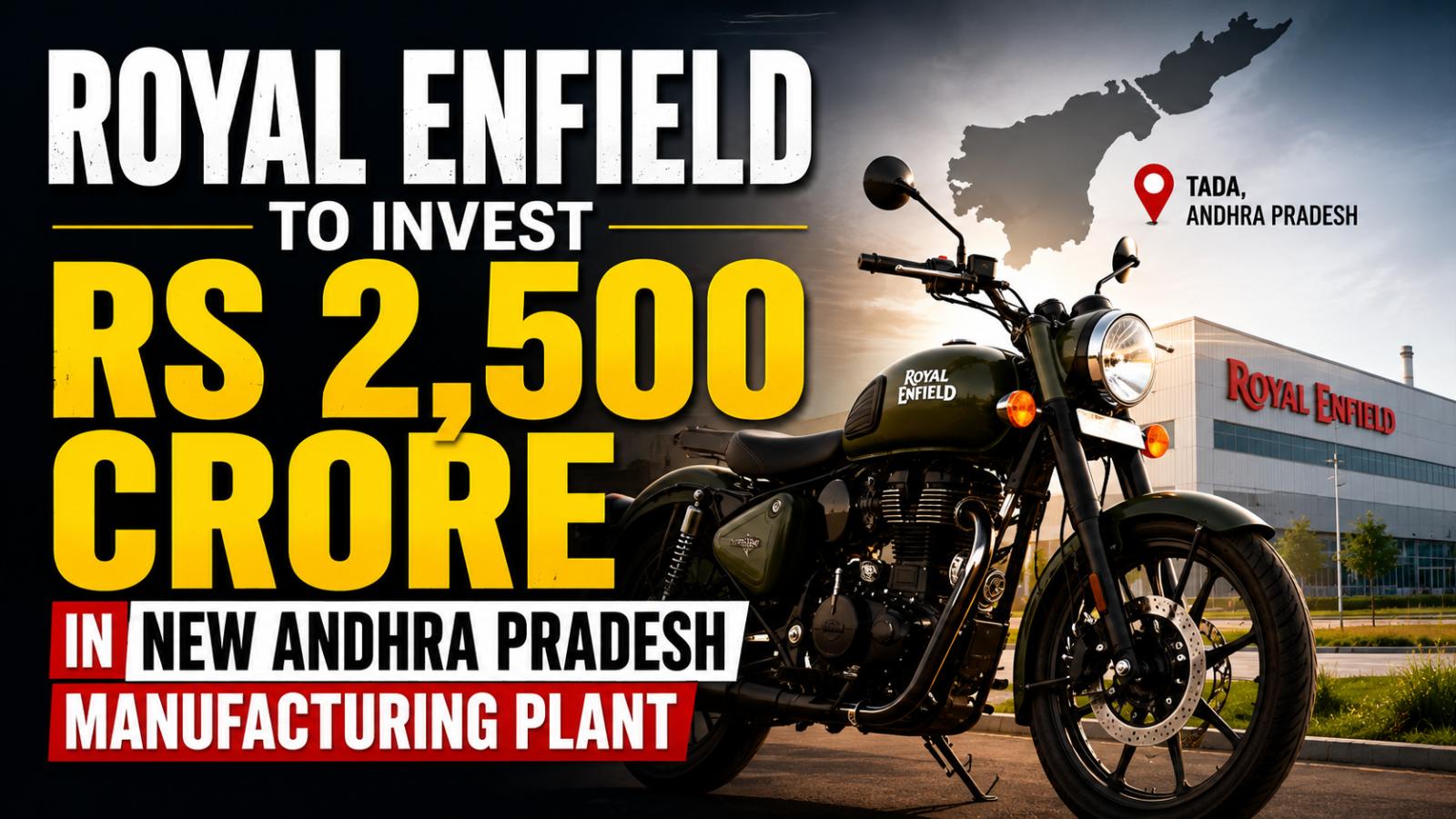 Royal Enfield Plans Rs 2,500 Crore Andhra Plant To Boost Future Growth