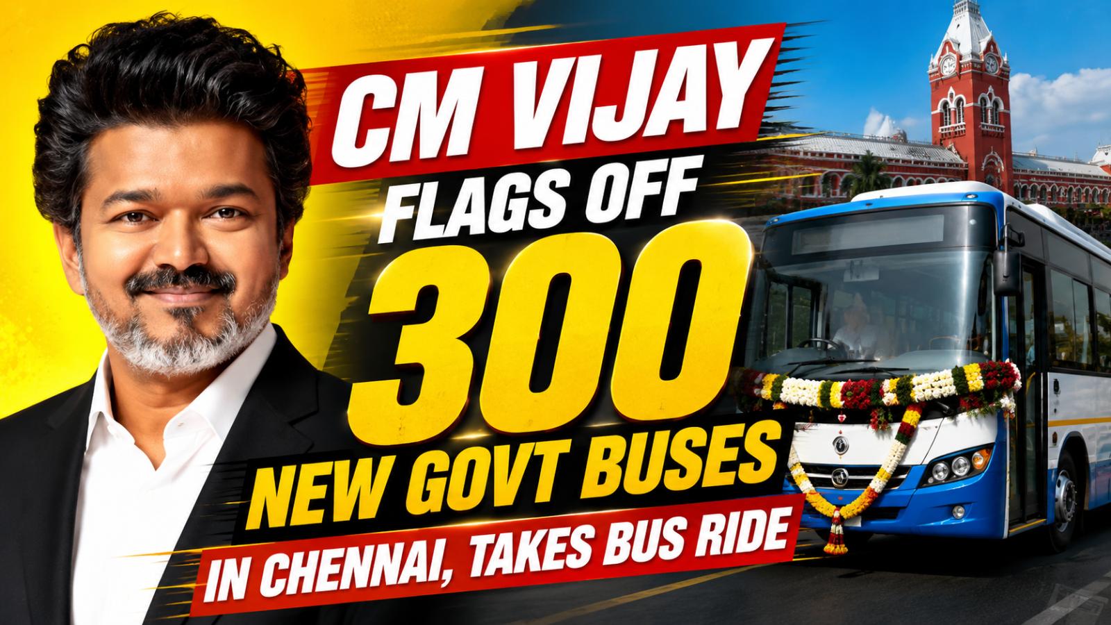 CM Vijay Launches 300 New Buses, Takes Ride Across Chennai