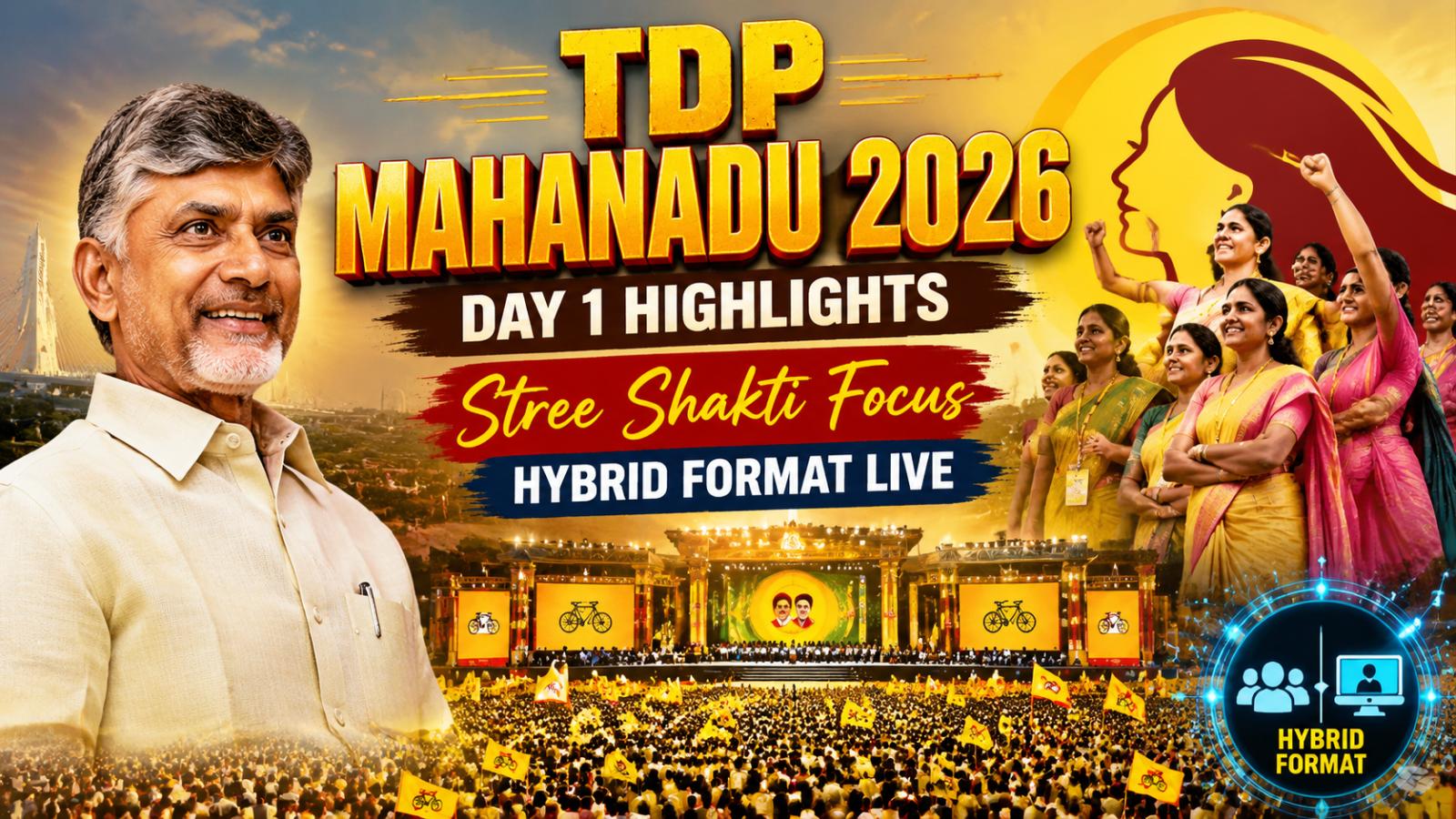 TDP Mahanadu 2026 Amaravati Day 1 Highlights Stree Shakti Focus and Hybrid Format Live