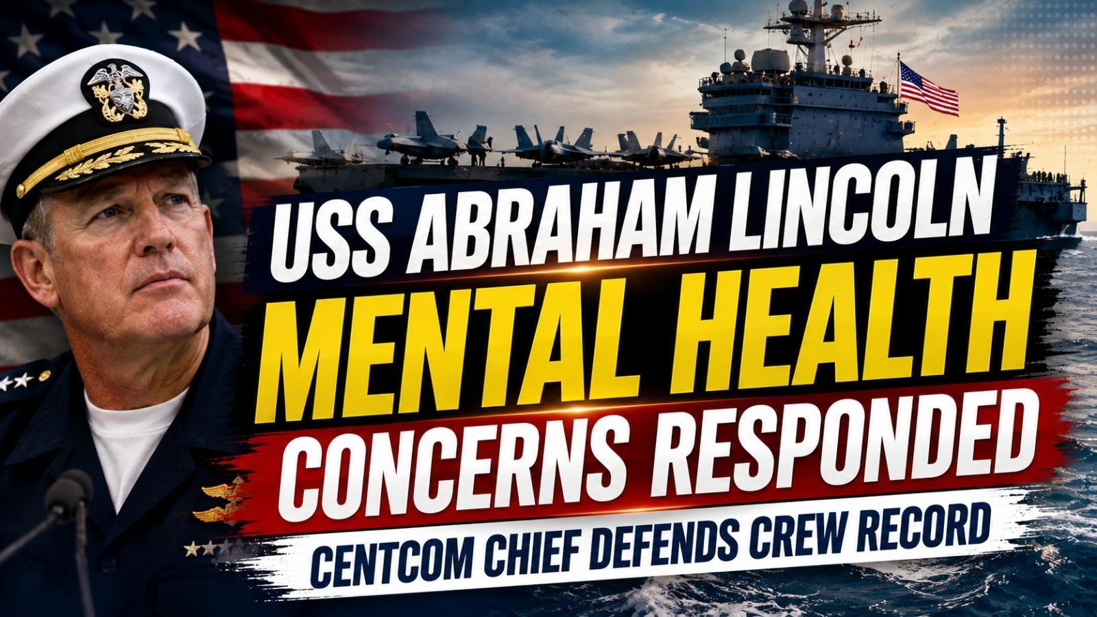 USS Abraham Lincoln Mental Health Concerns Draw CENTCOM Response