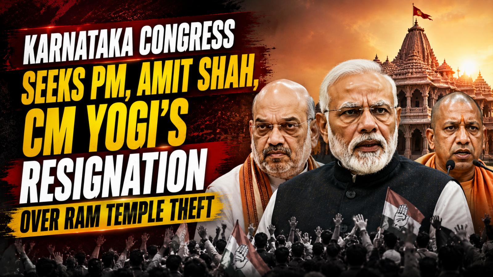 Karnataka Congress seeks Modi, Shah, Yogi resignations over Ram row