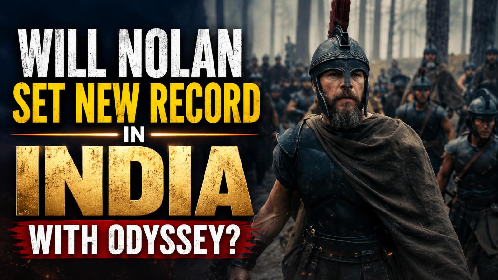The Odyssey Eyes Nolan’s Biggest India Box Office Record
