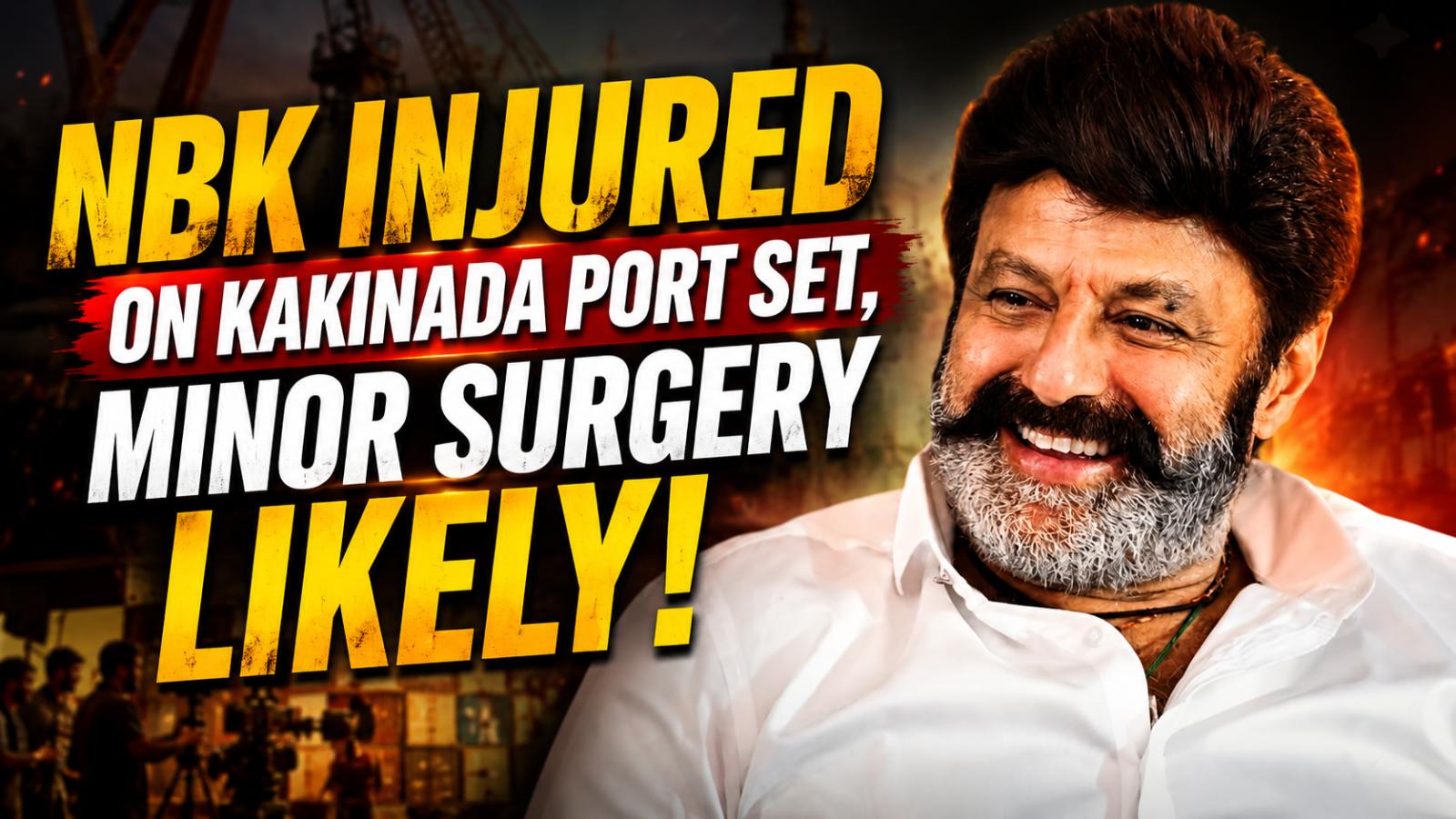 Balakrishna Injured on NBK 111 Set, Surgery Reported