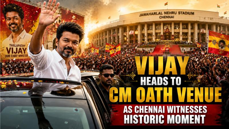 Vijay Heads to CM Oath Venue as Chennai Witnesses Historic Moment