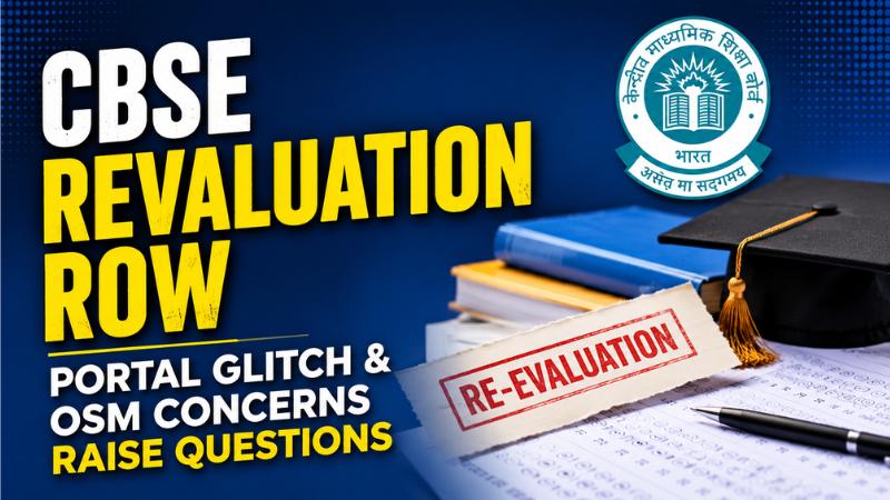 CBSE Class 12 Revaluation Portal Glitch Raises OSM Trust Concerns
