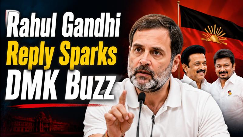 DMK Leader Rejects Rahul Gandhi’s Unity Call, Sparks Congress-DMK Buzz
