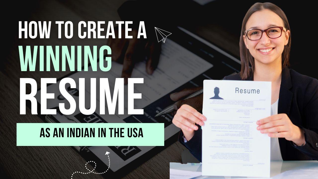 How to Create a Winning Resume as an Indian in the USA