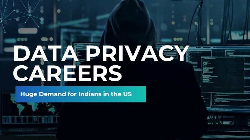Data Privacy Careers Huge Demand for NRIs