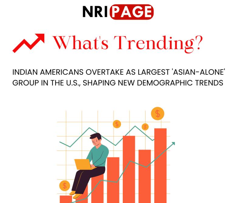 Indian Americans Overtake as Largest 'Asian-Alone' Group in the U.S., Shaping New Demographic Trends
