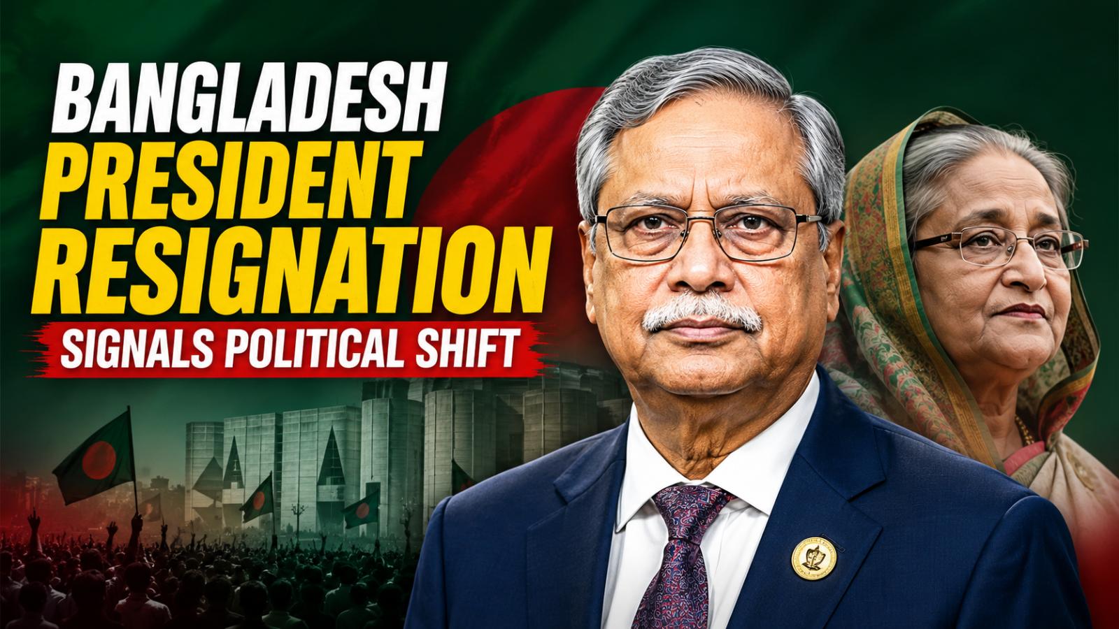 Bangladesh President Resignation Signals Political Shift