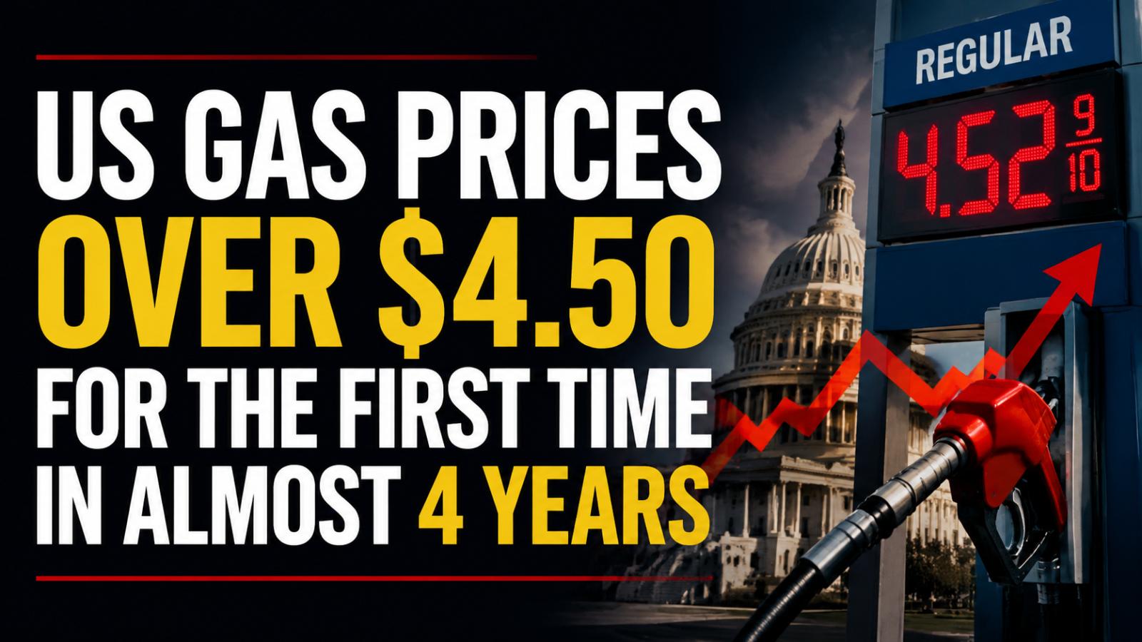 US gas prices hit $4.52 for the first time since 2022, causing political pressure for Trump