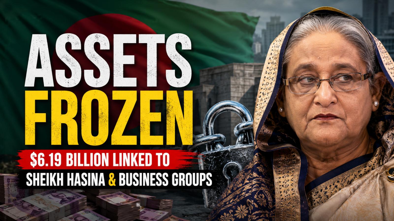 Bangladesh Freezes Sheikh Hasina Family Assets Worth $6.19 Billion