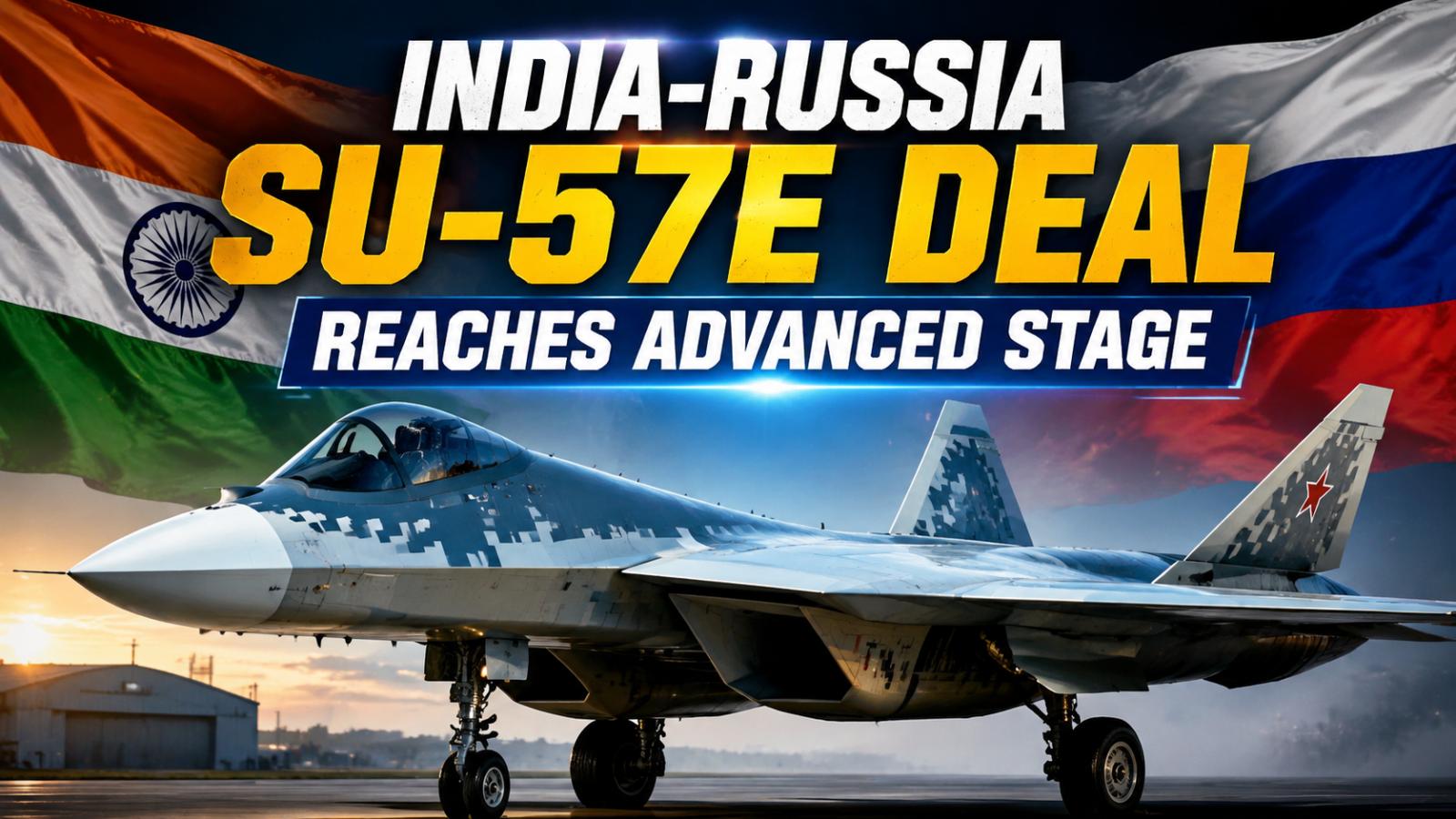 India-Russia Su-57E jet deal moves to advanced production stage