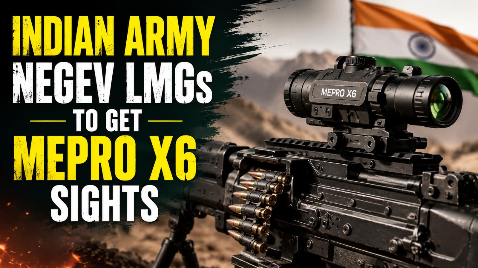 Indian Army Negev LMGs to get MEPRO X6 sights