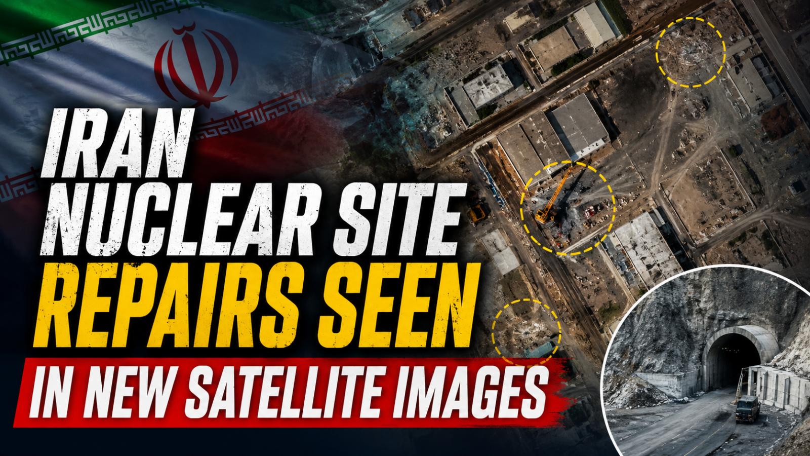 Iran Nuclear Site Repairs Seen in New Satellite Images