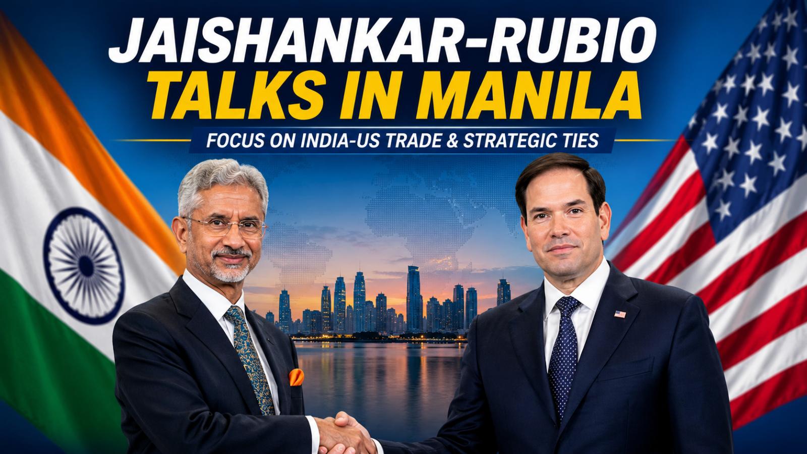 Jaishankar-Rubio Manila Talks Focus on India-US Trade