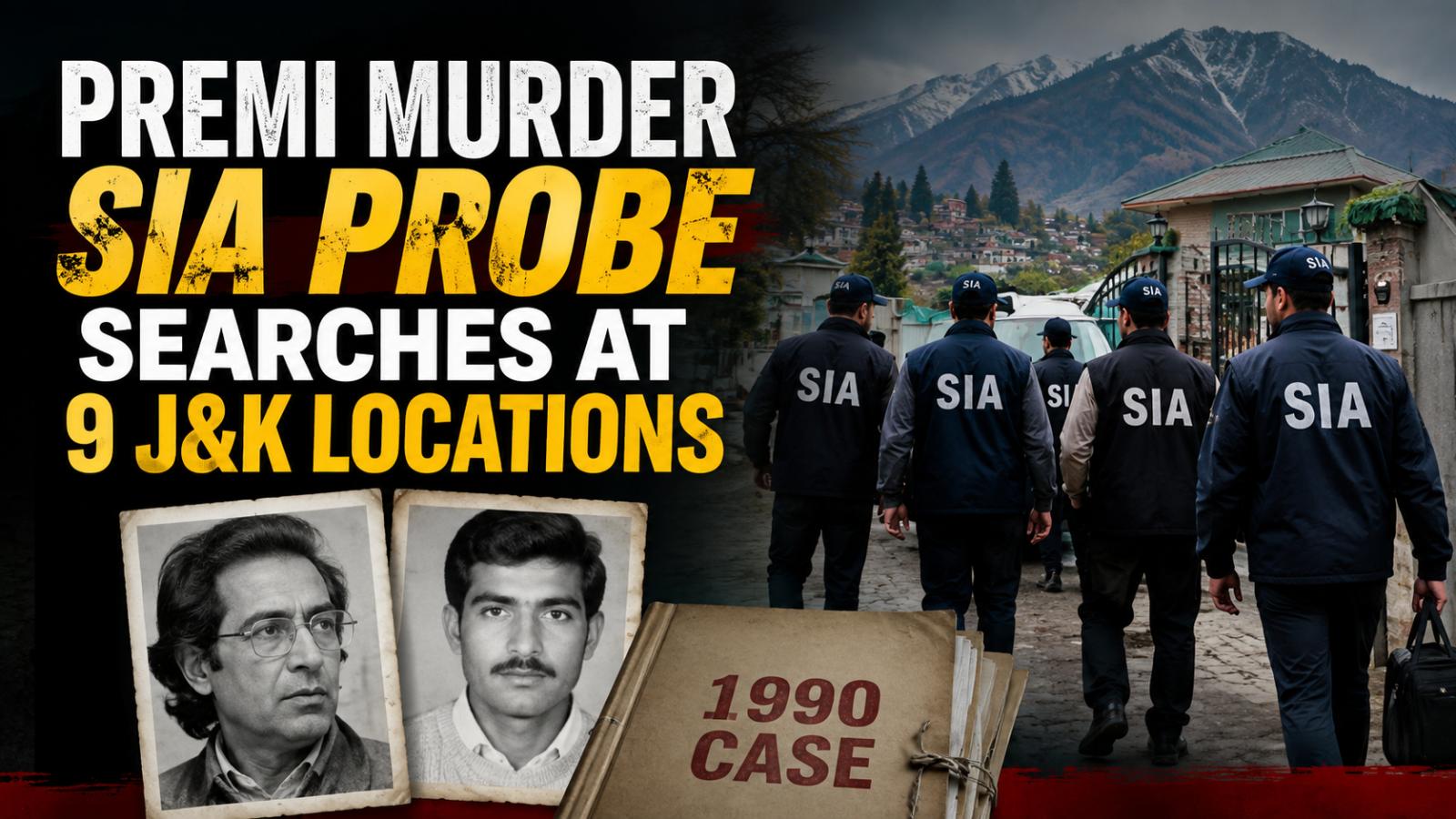 Premi Murder SIA Probe: Searches at 9 J&K Locations