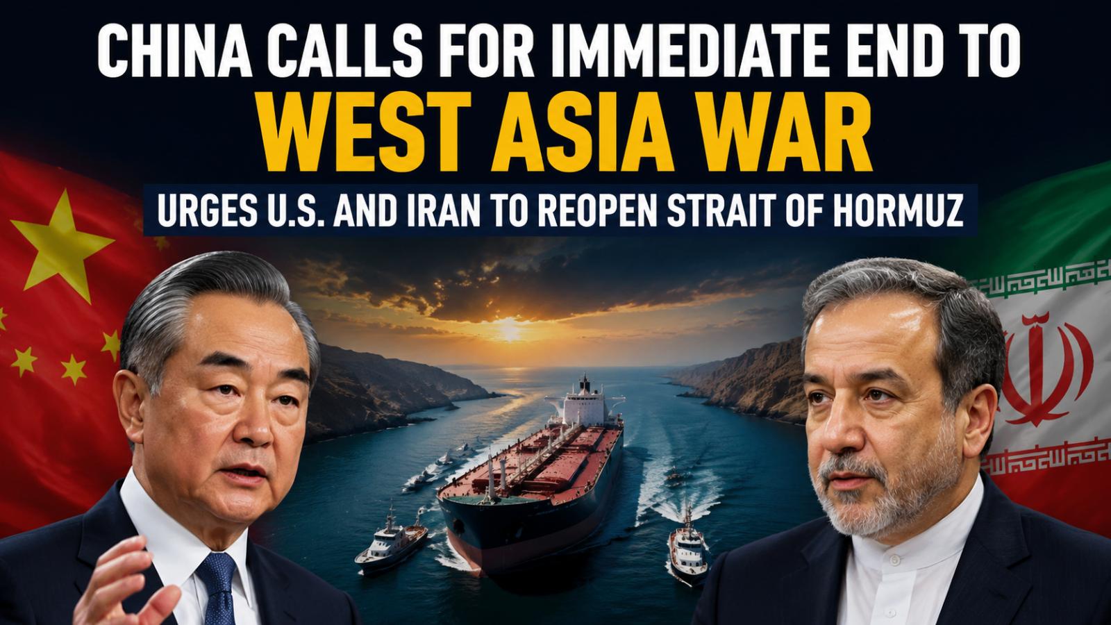 China calls for ceasefire in West Asia, urges reopening of Strait of Hormuz