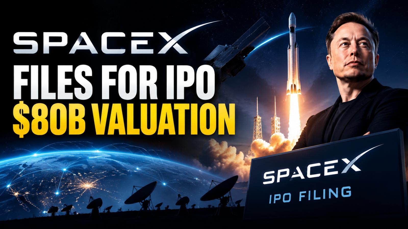 SpaceX IPO: $80B Valuation and Starlink’s Global Growth