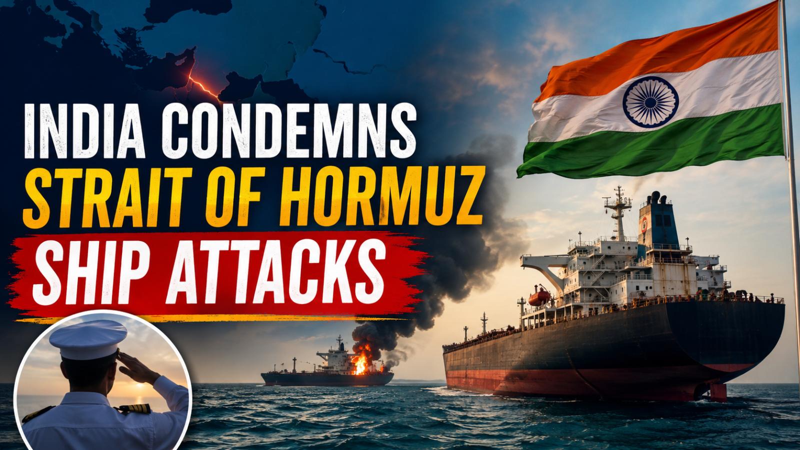 India Condemns Strait of Hormuz Ship Attacks
