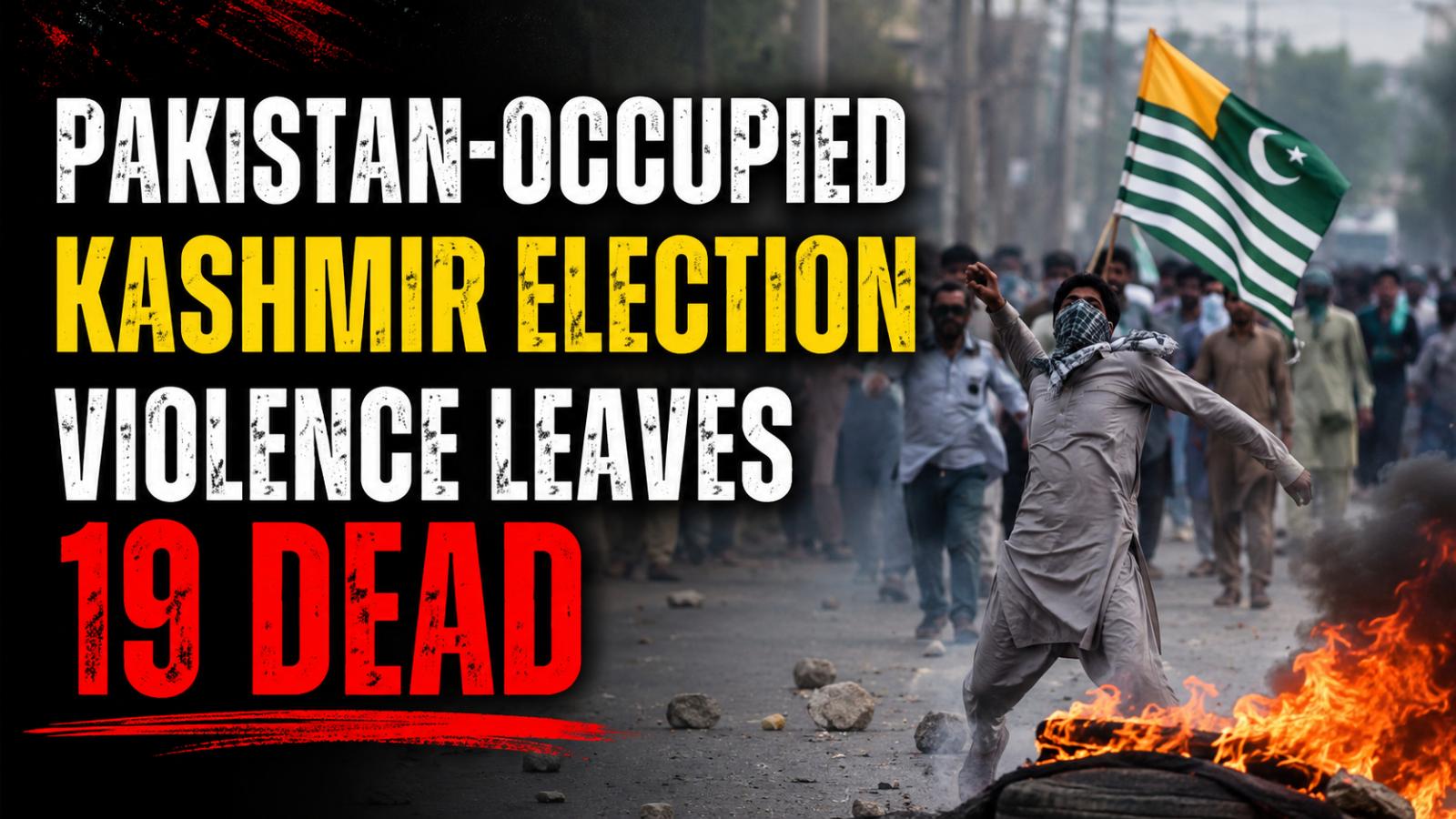 Pakistan-Occupied Kashmir Election Violence Leaves 19 Dead