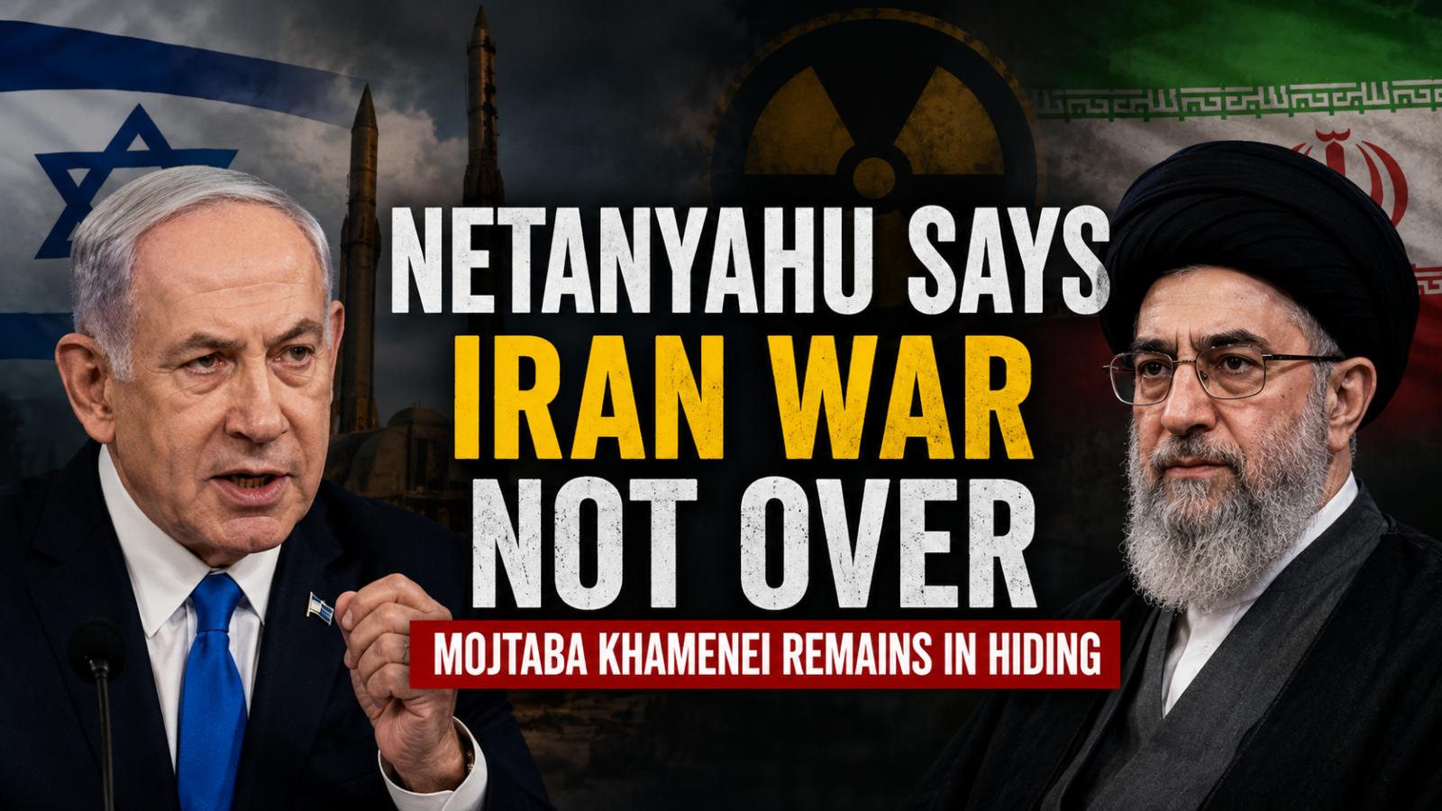 Netanyahu claims Mojtaba Khamenei is alive amid ongoing Iran conflict