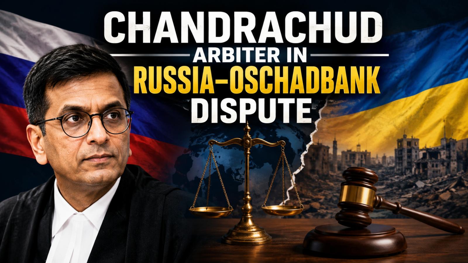 Chandrachud Russia Arbiter in Oschadbank Ukraine Dispute