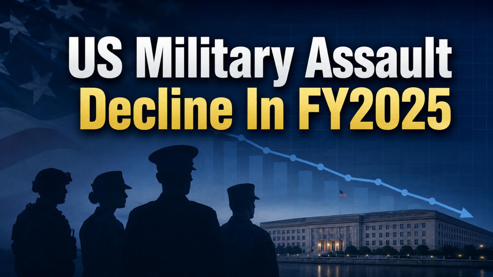 US Military Assault Decline Shown in Pentagon FY2025 Report