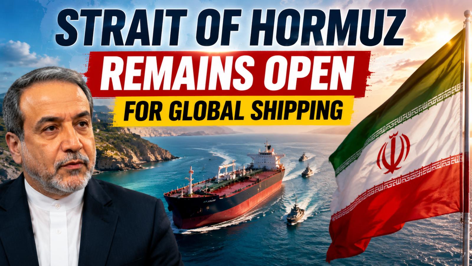 Iran says strait of hormuz open for global shipping