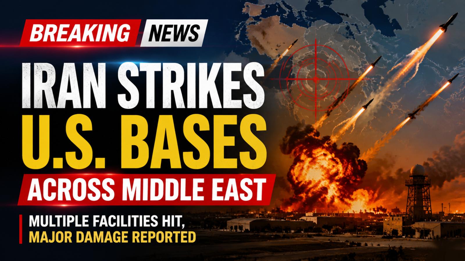 Iran Strikes U.S. Military Bases Across Middle East