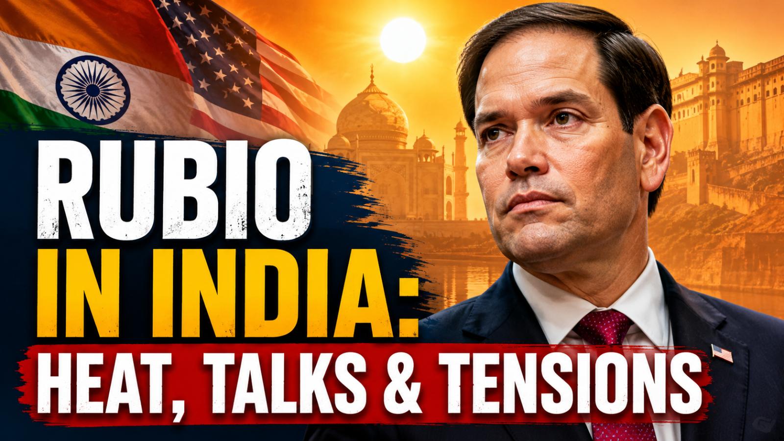 Marco Rubio India Visit: Delhi Talks, Taj Mahal Stop, Jaipur Heat and Critical Minerals Focus
