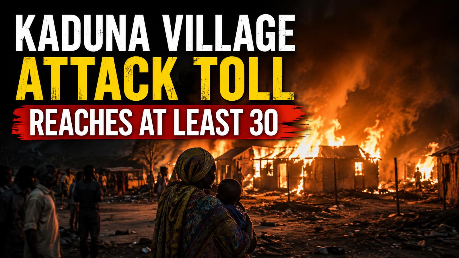 Kaduna Village Attack Toll Reaches At Least 30